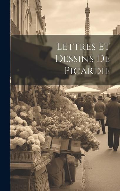 Produktbild: Lettres Et Dessins De Picardie