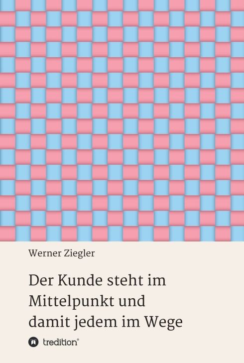 Produktbild: Der Kunde steht im Mittelpunkt und damit jedem im Wege