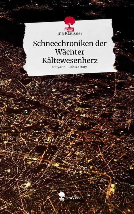 Produktbild: Schneechroniken der W&auml;chter K&auml;ltewesenherz. Life is a Story - story.one