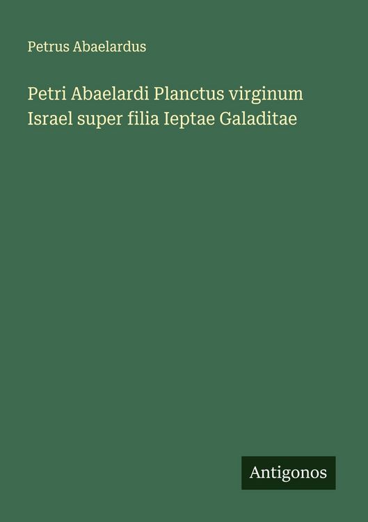 Produktbild: Petri Abaelardi Planctus virginum Israel super filia Ieptae Galaditae