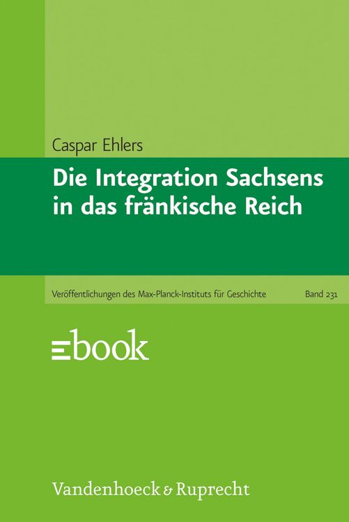 Produktbild: Die Integration Sachsens in das fr&auml;nkische Reich