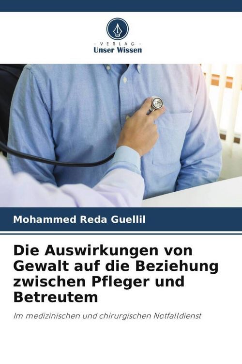 Produktbild: Die Auswirkungen von Gewalt auf die Beziehung zwischen Pfleger und Betreutem