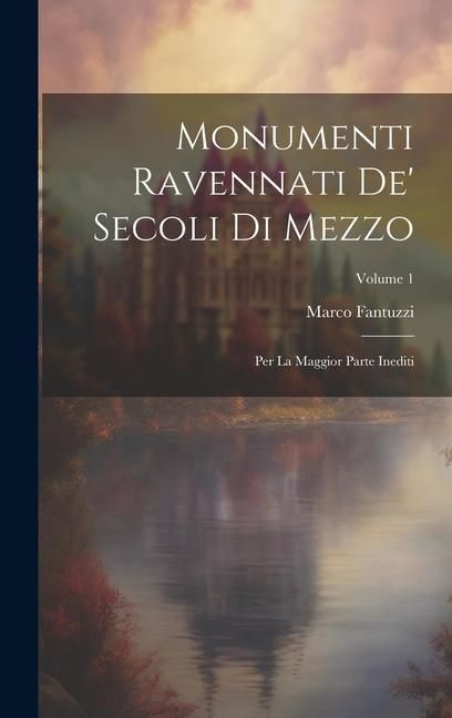 Produktbild: Monumenti Ravennati De' Secoli Di Mezzo: Per La Maggior Parte Inediti; Volume 1
