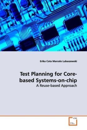 Produktbild: Cota, E: Test Planning for Core-based Systems-on-chip