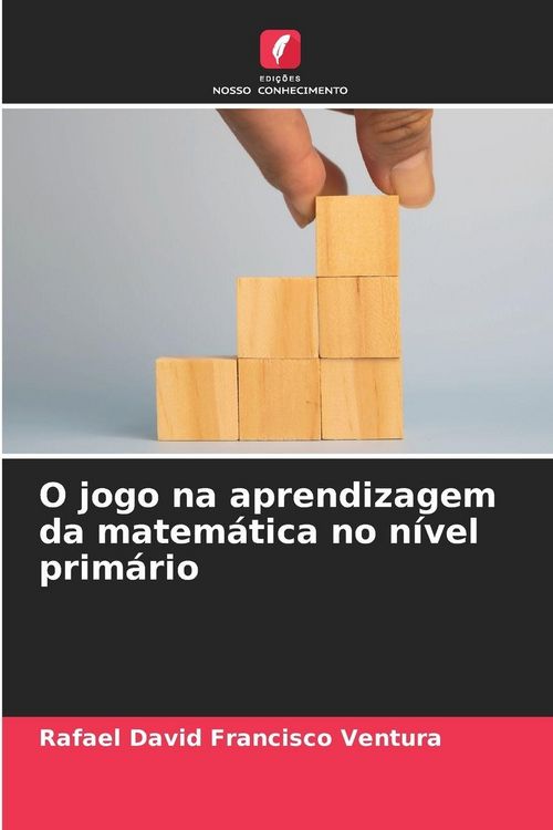 Produktbild: O jogo na aprendizagem da matem&aacute;tica no n&iacute;vel prim&aacute;rio