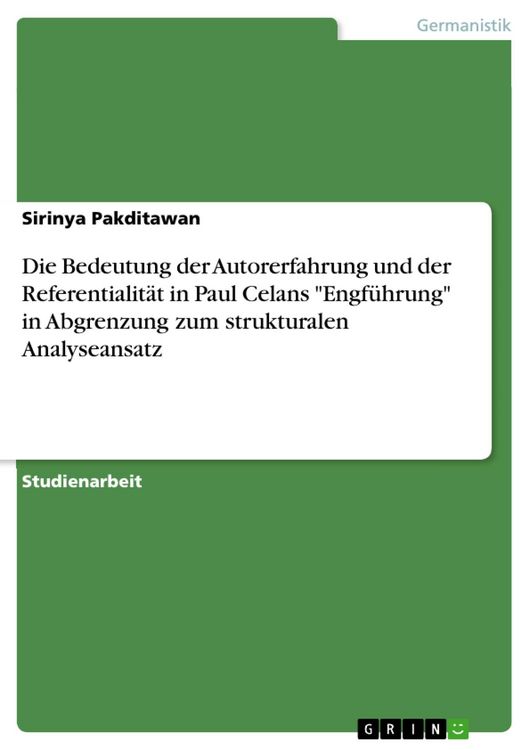 Produktbild: Die Bedeutung der Autorerfahrung und der Referentialit&auml;t in Paul Celans "Engf&uuml;hrung" in Abgrenzung zum strukturalen Analyseansatz