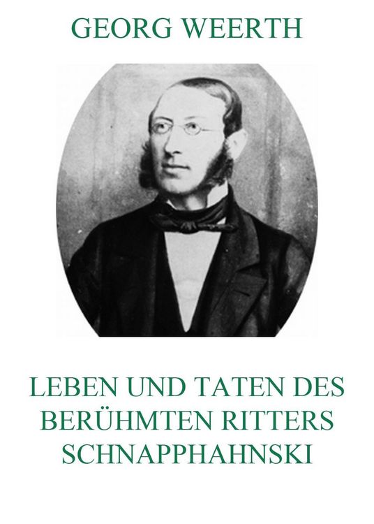 Produktbild: Leben und Taten des ber&uuml;hmten Ritters Schnapphahnski