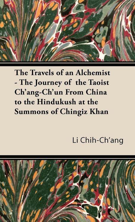 Produktbild: The Travels of an Alchemist - The Journey of the Taoist Ch'ang-Ch'un from China to the Hindukush at the Summons of Chingiz Khan