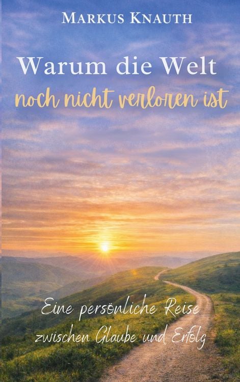 Produktbild: Warum die Welt noch nicht verloren ist