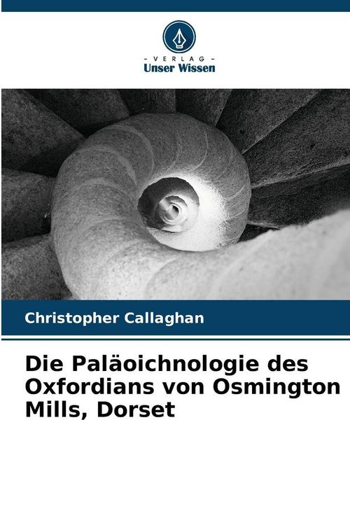 Produktbild: Die Pal&auml;oichnologie des Oxfordians von Osmington Mills, Dorset