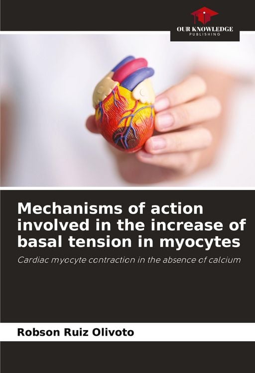 Produktbild: Mechanisms of action involved in the increase of basal tension in myocytes