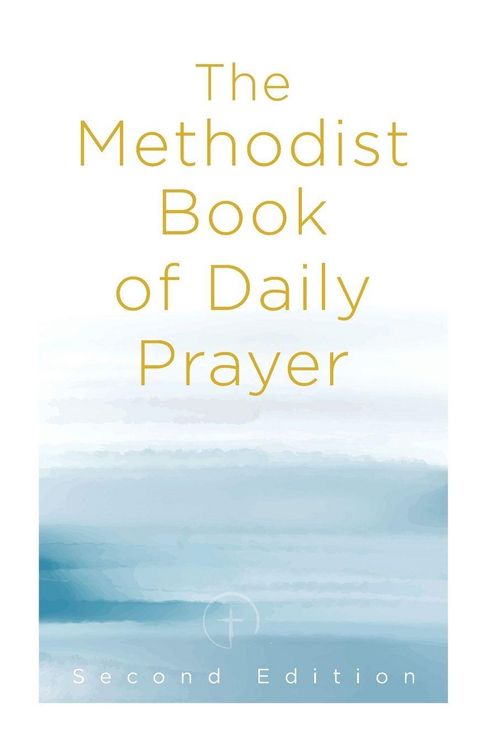 Produktbild: Methodist Book of Daily Prayer, Second Edition (The Methodist Book of Daily Prayer, Second)