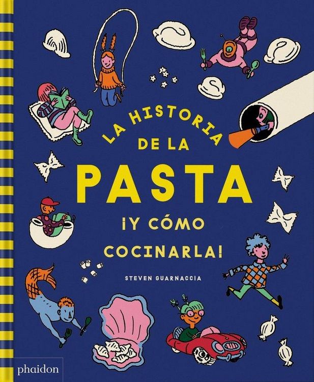 Produktbild: La Historia de la Pasta &iexcl;Y C&oacute;mo Cocinarla! (the Story of Pasta and How to Cook It!) (Spanish Edition)