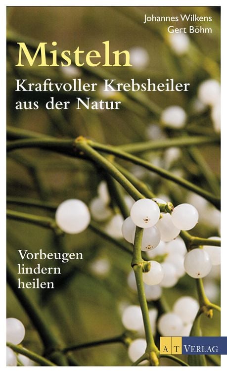 Produktbild: Misteln - Kraftvolle Krebsheiler aus der Natur