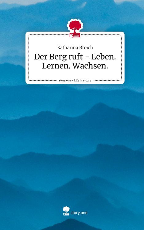 Produktbild: Der Berg ruft - Leben. Lernen. Wachsen.. Life is a Story - story.one