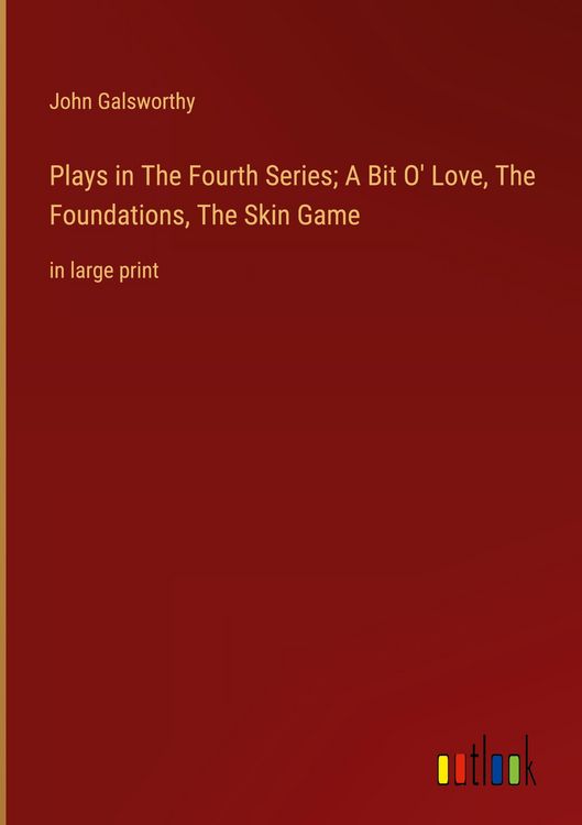 Produktbild: Plays in The Fourth Series; A Bit O' Love, The Foundations, The Skin Game