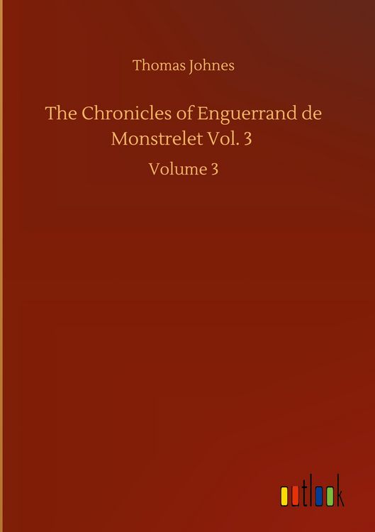 Produktbild: The Chronicles of Enguerrand de Monstrelet Vol. 3