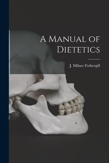 Produktbild: A Manual of Dietetics