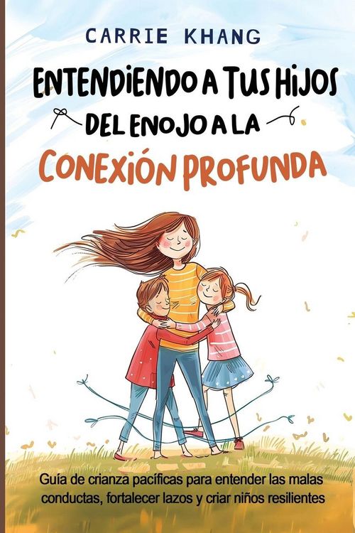Produktbild: Entendiendo a Tus Hijos, Del Enojo a la Conexi&oacute;n Profunda