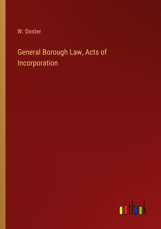 Produktbild: General Borough Law, Acts of Incorporation