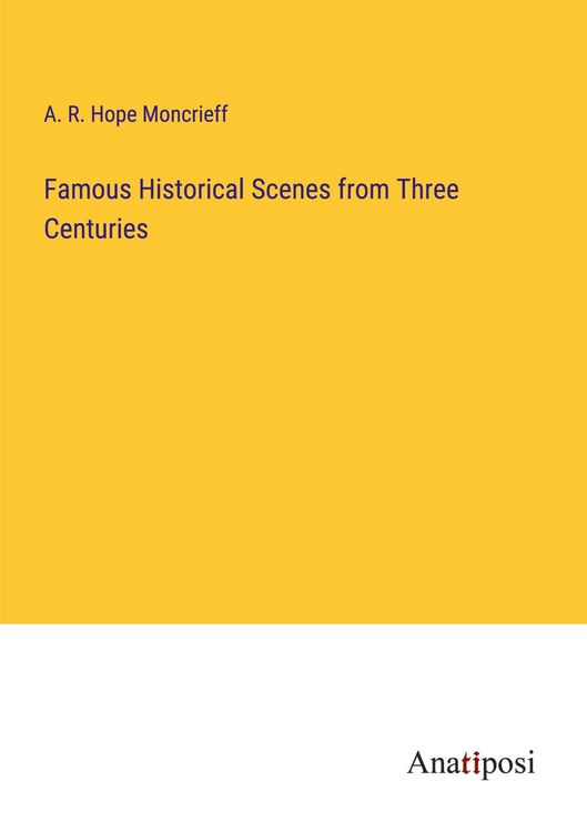 Produktbild: Famous Historical Scenes from Three Centuries