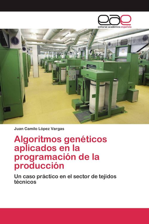 Produktbild: Algoritmos gen&eacute;ticos aplicados en la programaci&oacute;n de la producci&oacute;n