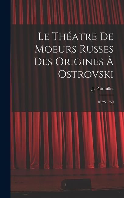 Produktbild: Le th&eacute;atre de moeurs russes des origines &agrave; Ostrovski; 1672-1750