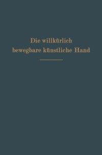 Produktbild: Die willk&uuml;rlich bewegbare k&uuml;nstliche Hand