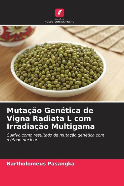 Produktbild: Muta&ccedil;&atilde;o Gen&eacute;tica de Vigna Radiata L com Irradia&ccedil;&atilde;o Multigama