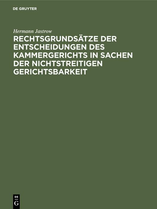 Produktbild: Rechtsgrunds&auml;tze der Entscheidungen des Kammergerichts in Sachen der nichtstreitigen Gerichtsbarkeit