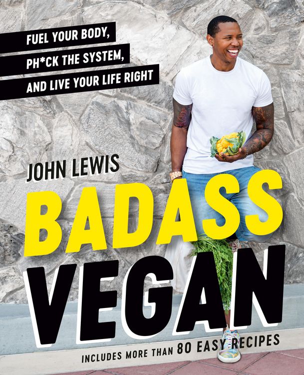 Produktbild: Badass Vegan: Fuel Your Body, Ph*ck the System, and Live Your Life Right: A Cookbook