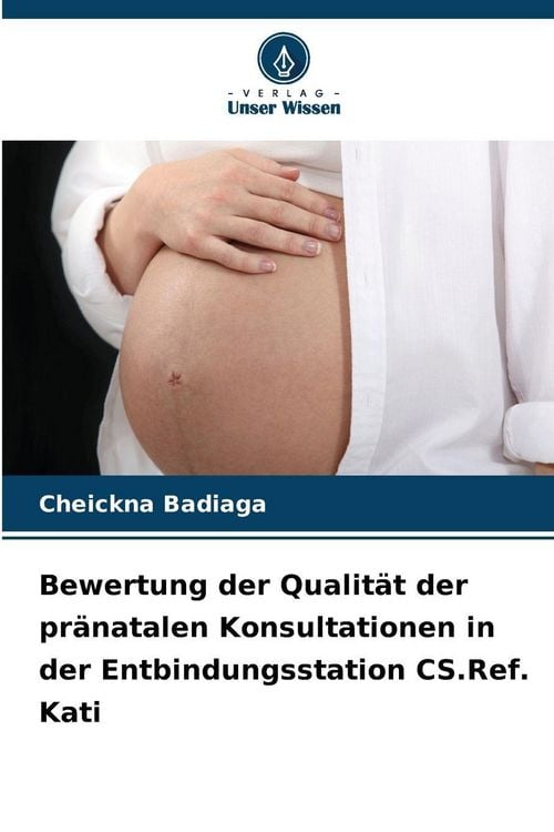 Produktbild: Bewertung der Qualit&auml;t der pr&auml;natalen Konsultationen in der Entbindungsstation CS.Ref. Kati