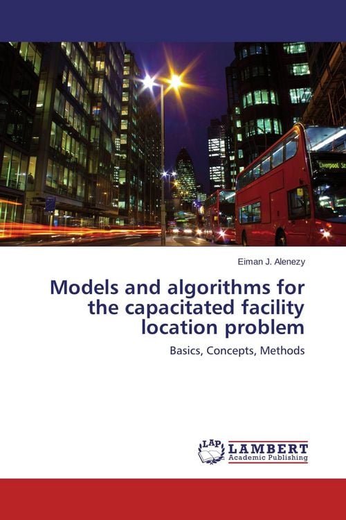Produktbild: Models and algorithms for the capacitated facility location problem