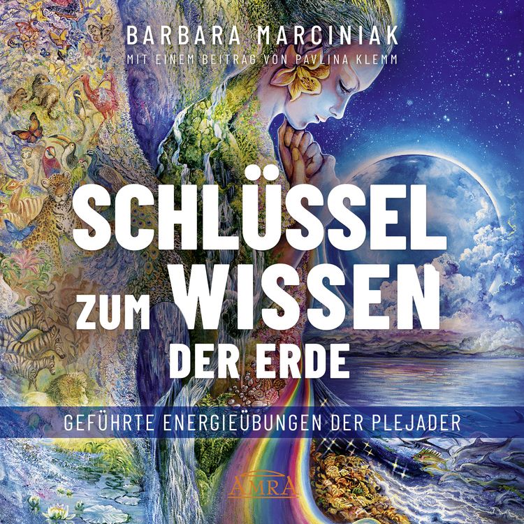 Produktbild: SCHL&Uuml;SSEL ZUM WISSEN DER ERDE: Gef&uuml;hrte Energie&uuml;bungen der Plejader mit einem exklusiven und selbst eingesprochenen Beitrag der SPIEGEL-Bestsellerautorin Pavlina Klemm