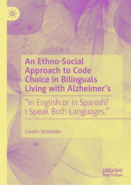 Produktbild: An Ethno-Social Approach to Code Choice in Bilinguals Living with Alzheimer&rsquo;s