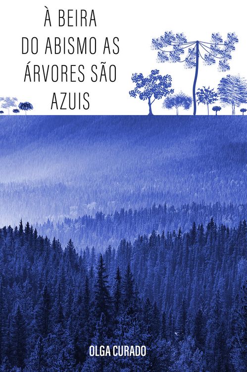 Produktbild: &Agrave; beira do abismo as &aacute;rvores s&atilde;o azuis