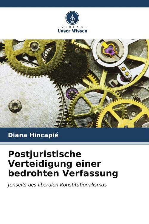 Produktbild: Postjuristische Verteidigung einer bedrohten Verfassung