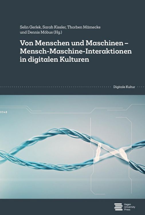 Produktbild: Von Menschen und Maschinen - Mensch-Maschine-Interaktionen in digitalen Kulturen
