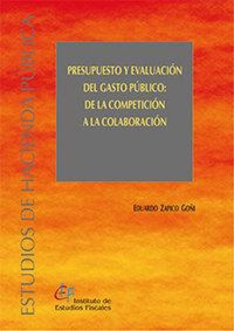 Produktbild: Presupuesto y evaluaci&oacute;n del gasto p&uacute;blico : de la competici&oacute;n a la colaboraci&oacute;n