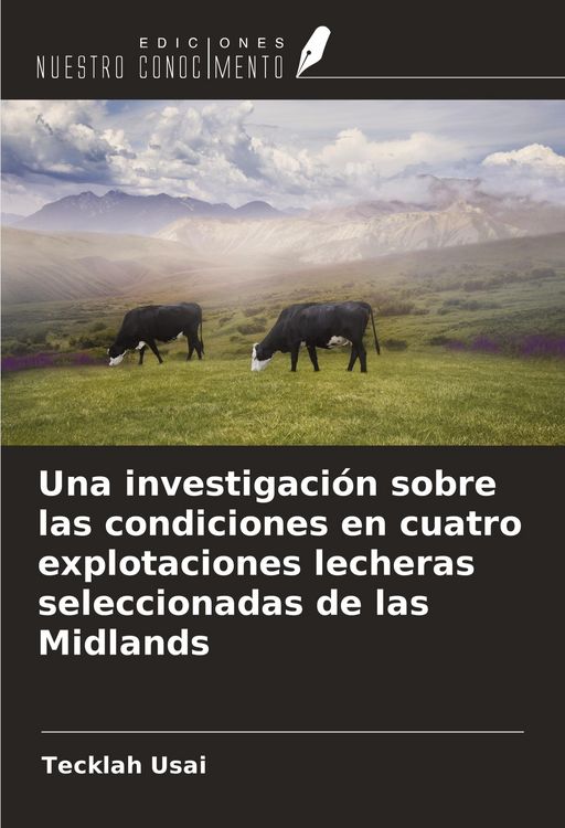 Produktbild: Una investigaci&oacute;n sobre las condiciones en cuatro explotaciones lecheras seleccionadas de las Midlands