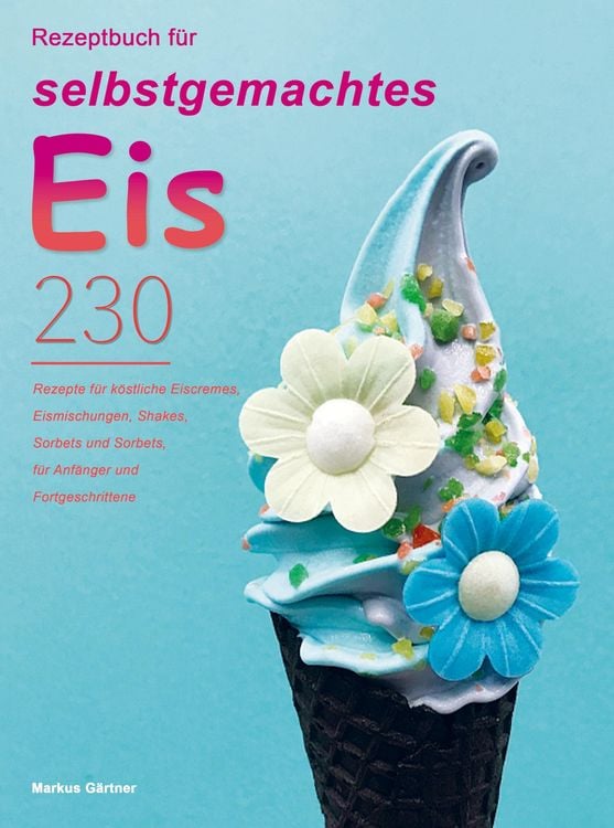 Produktbild: Rezeptbuch f&uuml;r selbstgemachtes Eis