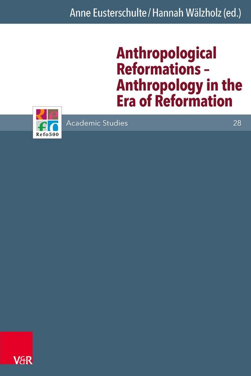 Produktbild: Anthropological Reformations &ndash; Anthropology in the Era of Reformation