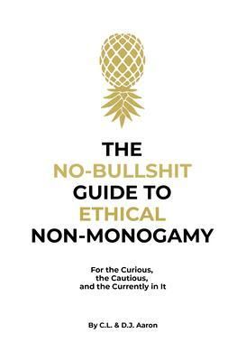Produktbild: The No-Bullshit Guide to Ethical Non-Monogamy