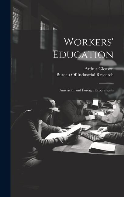 Produktbild: Workers' Education; American and Foreign Experiments