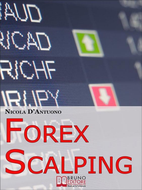 Produktbild: Forex Scalping. Forex Trading Italiano e Operativit&agrave; del Trader dall'Ingresso nel Mercato alla Gestione del Rischio. (Ebook Italiano - Anteprima Grati