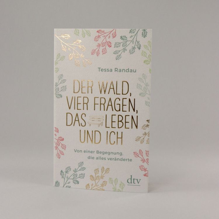 Produktbild: Der Wald, vier Fragen, das Leben und ich Von einer Begegnung, die alles ver&auml;nderte