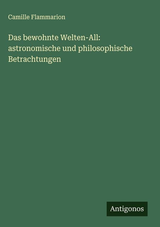 Produktbild: Das bewohnte Welten-All: astronomische und philosophische Betrachtungen