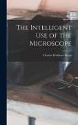 Produktbild: The Intelligent Use of the Microscope