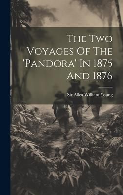 Produktbild: The Two Voyages Of The 'pandora' In 1875 And 1876