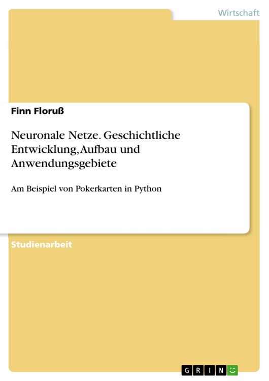 Produktbild: Neuronale Netze. Geschichtliche Entwicklung, Aufbau und Anwendungsgebiete